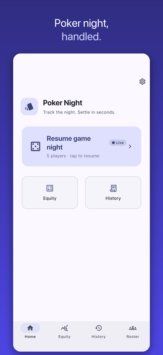 Home screen: resume a live game night, with equity and history shortcuts
